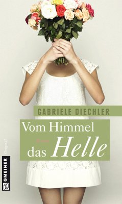 Vom Himmel das Helle (eBook, PDF) - Diechler, Gabriele