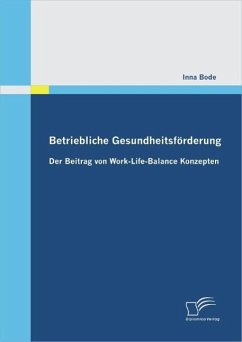 Betriebliche Gesundheitsförderung: Der Beitrag von Work-Life-Balance Konzepten (eBook, ePUB) - Bode, Inna