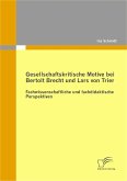 Gesellschaftskritische Motive bei Bertolt Brecht und Lars von Trier: Fachwissenschaftliche und fachdidaktische Perspektiven (eBook, PDF)