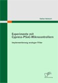 Experimente mit Cypress-PSoC-Mikrocontrollern: Implementierung analoger Filter (eBook, PDF)