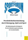 Persönlichkeitsentwicklung durch Bewegung, Spiel und Sport (eBook, PDF)