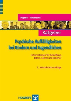 Ratgeber Psychische Auffälligkeiten bei Kindern und Jugendlichen (eBook, ePUB) - Döpfner, Manfred; Petermann, Franz