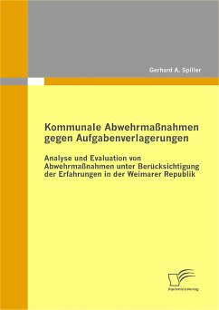 Kommunale Abwehrmaßnahmen gegen Aufgabenverlagerungen (eBook, PDF) - Spiller, Gerhard A.