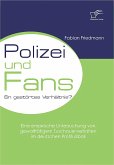 Polizei und Fans - ein gestörtes Verhältnis? (eBook, PDF)