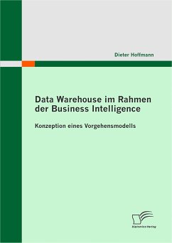 Data Warehouse im Rahmen der Business Intelligence (eBook, PDF) - Hoffmann, Dieter