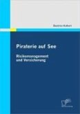 Piraterie auf See: Risikomanagement und Versicherung (eBook, PDF)