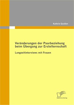 Veränderungen der Paarbeziehung beim Übergang zur Erstelternschaft (eBook, PDF) - Gooßen, Kathrin