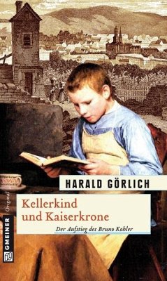 Kellerkind und Kaiserkrone (eBook, PDF) - Görlich, Harald