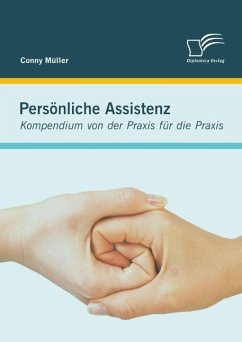 Persönliche Assistenz: Kompendium von der Praxis für die Praxis (eBook, ePUB) - Müller, Conny