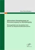Alternatives Energiekonzept zur Stromversorgung am Bahnübergang: Planungstechnische Grundsätze beim Einsatz von Doppelschichtkondensatoren (eBook, PDF)