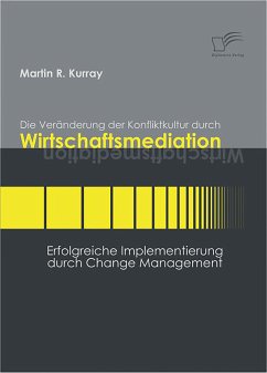 Die Veränderung der Konfliktkultur durch Wirtschaftsmediation (eBook, PDF) - Kurray, Martin R.