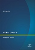Cultural tourism: Case study Portugal (eBook, PDF)