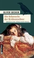 Die Sehnsucht der Krähentochter (eBook, ePUB) - Becker, Oliver