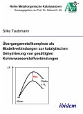 Übergangsmetallkomplexe als Modellverbindungen zur katalytischen Dehydrierung von gesättigten Kohlenwasserstoffverbindungen (eBook, PDF)