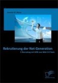 Rekrutierung der Net Generation: E-Recruiting mit Hilfe von Web 2.0-Tools (eBook, PDF)