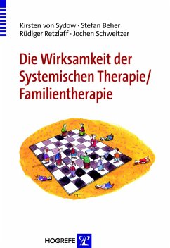 Die Wirksamkeit der Systemischen Therapie/Familientherapie (eBook, PDF) - Beher, Stefan; Retzlaff, Rüdiger; Sydow, Kirstin von