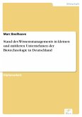Stand des Wissensmanagements in kleinen und mittleren Unternehmen der Biotechnologie in Deutschland (eBook, PDF)