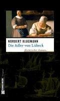 Die Adler von Lübeck (eBook, ePUB) - Klugmann, Norbert