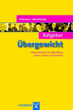 Ratgeber Übergewicht (Reihe: Ratgeber Kinder- und Jugendpsychotherapie, Bd. 10) (eBook, PDF) - Petermann, Franz; Warschburger, Petra