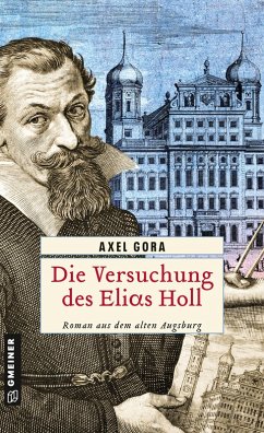Die Versuchung des Elias Holl (eBook, PDF) - Gora, Axel