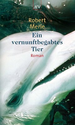 Ein vernunftbegabtes Tier (eBook, ePUB) - Merle, Robert
