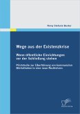 Wege aus der Existenzkrise: Wenn öffentliche Einrichtungen vor der Schließung stehen (eBook, PDF)