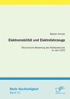 Elektromobilität und Elektrofahrzeuge: Ökonomische Bewertung des Marktpotenzials im Jahr 2020 (eBook, ePUB) - Schuler, Bastian