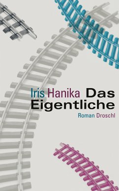 Das Eigentliche (eBook, ePUB) - Hanika, Iris