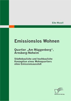 Emissionslos Wohnen - Quartier „Am Müggenberg“, Arnsberg-Neheim (eBook, PDF) - Musall, Eike