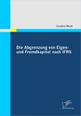 Die Abgrenzung von Eigen- und Fremdkapital nach IFRS (eBook, PDF)