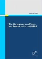 Die Abgrenzung von Eigen- und Fremdkapital nach IFRS (eBook, PDF) - Maaß, Caroline