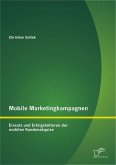 Mobile Marketingkampagnen - Einsatz und Erfolgsfaktoren der mobilen Kundenakquise (eBook, PDF)