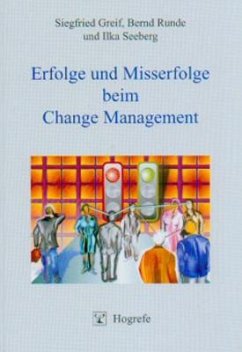 Erfolge und Misserfolge beim Change Management (eBook, PDF) - Greif, Siegfried; Runde, Bernd; Seeberg, Ilka