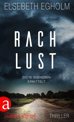 Rachlust / Dicte Svendsen ermittelt Bd.2 (eBook, ePUB) - Egholm, Elsebeth