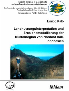 Landnutzungsinterpretation und Erosionsmodellierung der Küstenregion von Nordost Bali, Indonesien (eBook, PDF) - Kalb, Enrico; Kalb, Enrico