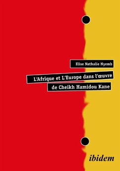 Cover L'Afrique et L'Europe dans l'oeuvre de Cheikh Hamidou Kane (eBook, PDF)