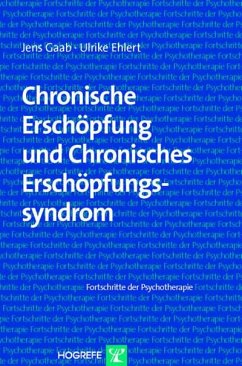 Chronische Erschöpfung und Chronisches Erschöpfungssyndrom (eBook, PDF) - Ehlert, Ulrike; Gaab, Jens