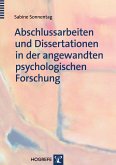 Abschlussarbeiten und Dissertationen in der angewandten psychologischen Forschung (eBook, PDF)