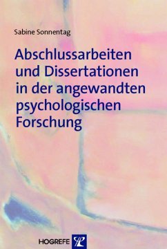 Abschlussarbeiten und Dissertationen in der angewandten psychologischen Forschung (eBook, PDF) - Sonnentag, Sabine
