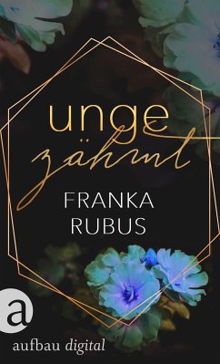 Ungezähmt (eBook, ePUB) - Rubus, Franka