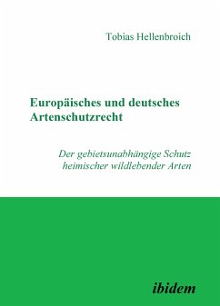 Europäisches und deutsches Artenschutzrecht (eBook, PDF) - Hellenbroich, Tobias