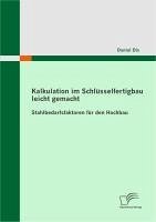 Kalkulation im Schlüsselfertigbau leicht gemacht : Stahlbedarfsfaktoren für den Hochbau (eBook, PDF) - Dix, Daniel