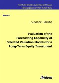 Evaluation of the Forecasting Capability of Selected Valuation Models for a Long-Term Equity Investment (eBook, PDF)