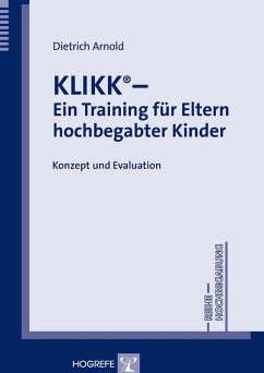 KLIKK - Ein Training für Eltern hochbegabter Kinder (eBook, PDF) - Arnold, Dietrich