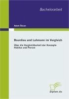 Bourdieu und Luhmann im Vergleich: Über die Vergleichbarkeit der Konzepte Habitus und Person (eBook, PDF) - Özcan, Adem