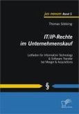 IT/IP-Rechte im Unternehmenskauf: Leitfaden für Information Technology & Software Transfer bei Merger & Acquisitions (eBook, PDF)