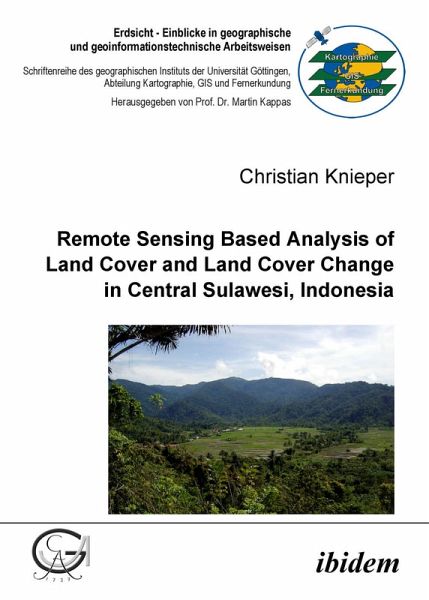 Remote Sensing Based Analysis of Land Cover and Land Cover Change in Central Sulawesi, Indonesia (eBook, PDF)