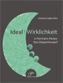Ideal und Wirklichkeit in Hermann Hesses 'Das Glasperlenspiel' (eBook, PDF)