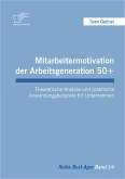 Mitarbeitermotivation der Arbeitsgeneration 50+ (eBook, PDF)