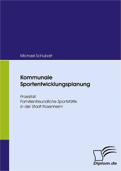 Kommunale Sportentwicklungsplanung (eBook, PDF) - Schubart, Michael